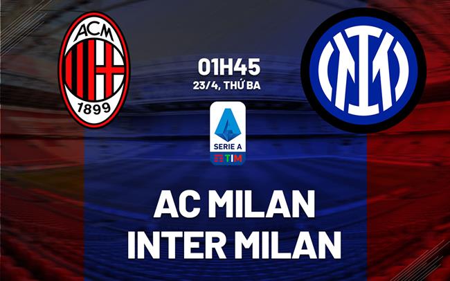 Dự đoán tỉ số cùng By88 trận AC Milan vs Inter Milan (01h45 ngày 23/4)
